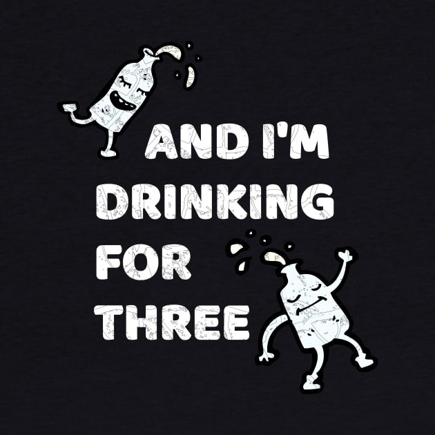 I'm Drinking For Three, Pregnant Announcement by WPKs Design & Co